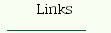 Links
