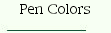 Pen Colors